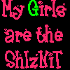 My Girls Are Shiznit
