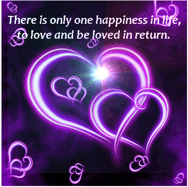 there is only one happiness in life, to love and be loved in return