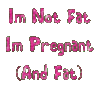 i'm not fat i'm pregnant