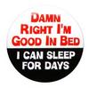 I'm Good In Bed - Button
