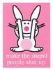 Happy Bunny Shut Up