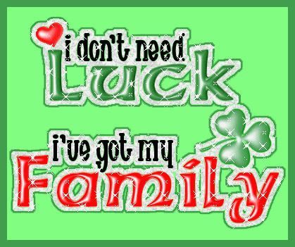 I Don't Need Luck I've Got My Family