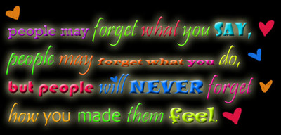 People Will Never Forget How You Made Them Feel
