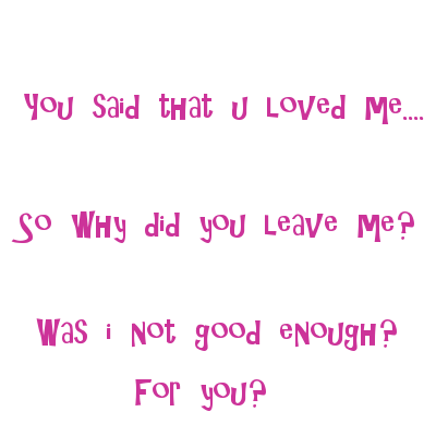 Was I Not Good Enough For You?