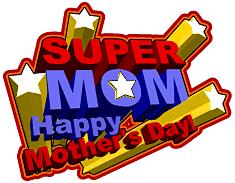 Super MOM happy mothers day