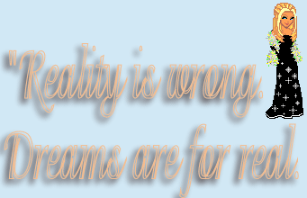 Reality Is Wrong Dreams Are Real