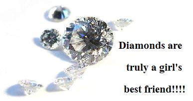 Diamonds Are Truly A Girl's Best Friend
