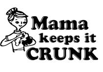 Mama Keeps It Crunk