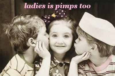 Ladies Is Pimps Too