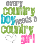 Every Country Boy Needs A Country Girl