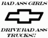 Bad Ass Girls Drive Bad Ass Trucks