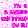 "I'm A Blond, And Proud O..