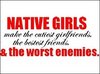 Native Girls Make The Cutties Girlfriends