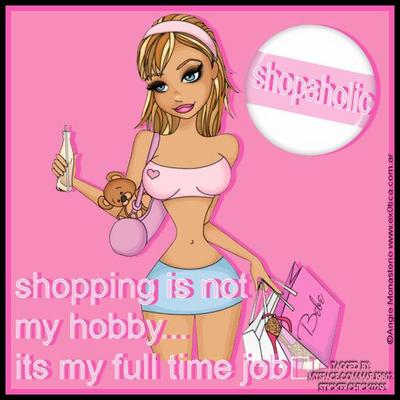 Shopping Is My Full Time Job - Shopaholic