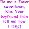 Do me a favor sweetheart