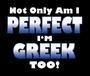 Not only perfect I'm Greek too!