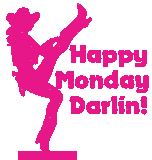 Happy Monday Darlin