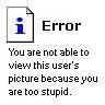 Error: You Are Too Stupid