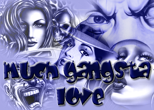 Much Gangta Love
