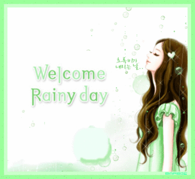 WELCOME RAINY DAY