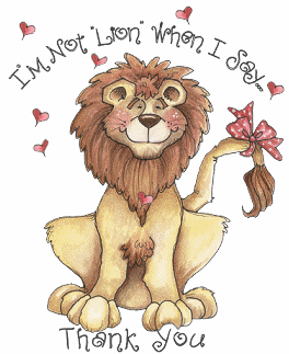 I'm Not Lion When I Say Thank ..