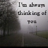 Thinking of You always