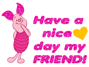 Have a nice day my friend