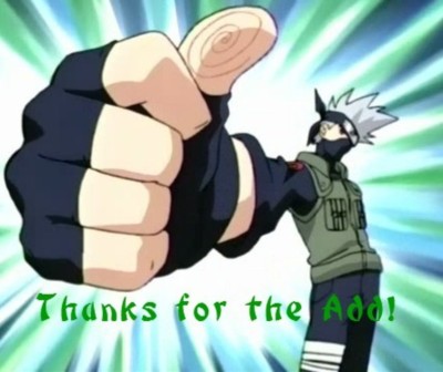 Thanks for the add (Kakashi)