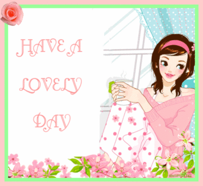 HAVE A LOVELY DAY