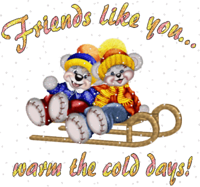 Friends like you.. warm the co..