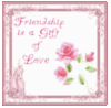 Friendship is a Gift of Love
