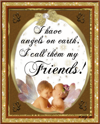 I have angels on earth, I call..