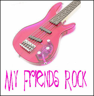 My friends rock!