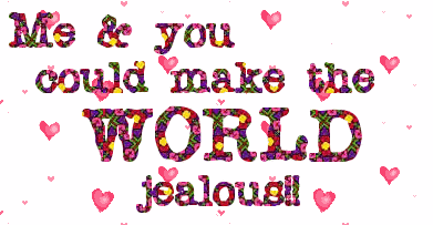 make the world jealous