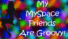 ~MySpace Friends~