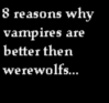 Reasons why vampires are bette..
