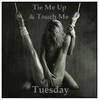 Touch Me Tuesday
